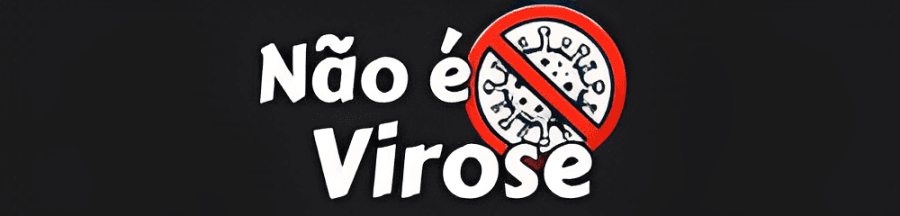 Não é Virose